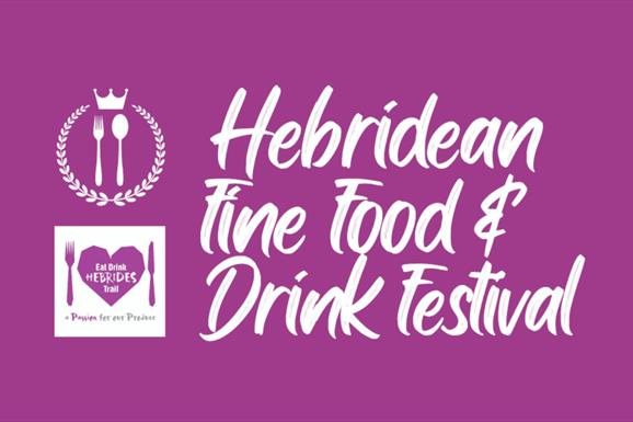 Hebridean Fine Food Festival by Eat Drink Hebrides and Flavour