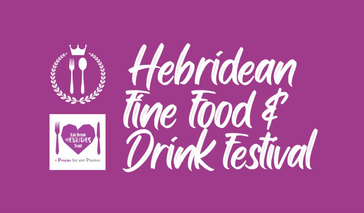 Hebridean Fine Food Festival by Eat Drink Hebrides and Flavour